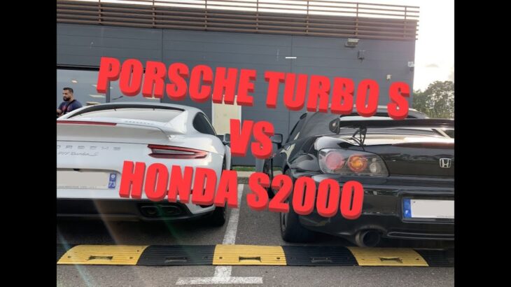 Honda S2000 vs Porsche 991 mk2 Turbo S